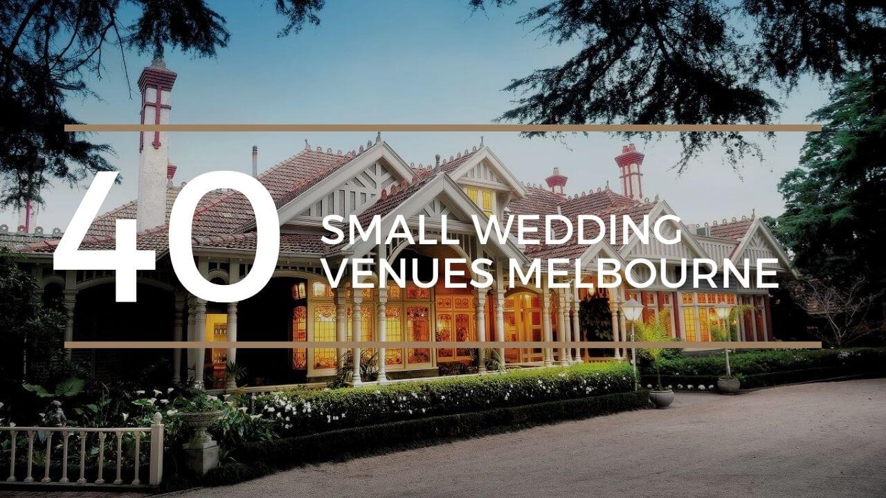 Top 40 Small Wedding Venues Melbourne